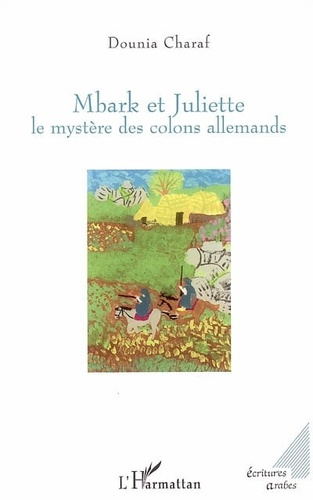 Emprunter Mbark et Juliette. Le mystère des colons allemands livre
