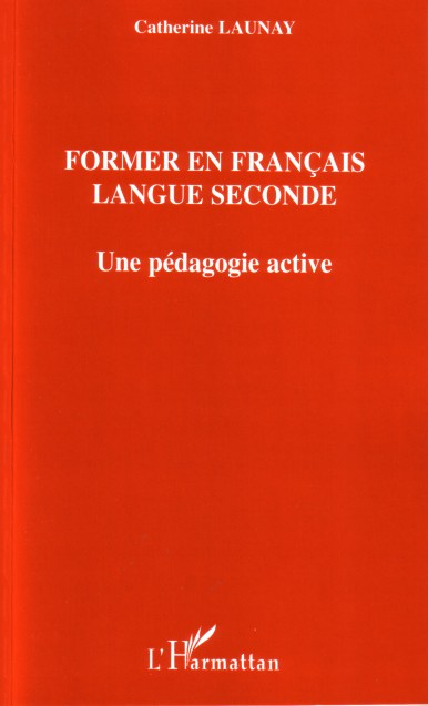 Emprunter Former en français langue seconde. Une pédagogie active livre