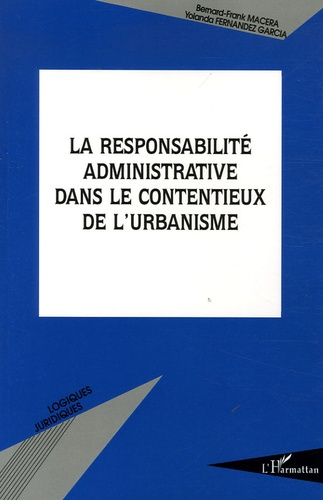 Emprunter La responsabilité administrative dans le contentieux de l'urbanisme livre