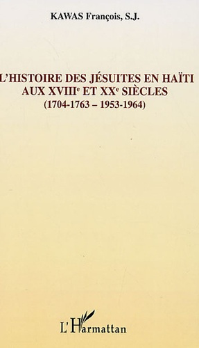 Emprunter Sources documentaires de l'histoire des Jésuites en haïti aux XVIIIe et XXe siècles. (1704-1763 ; 19 livre