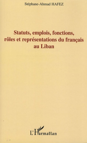 Emprunter Statuts, emplois, fonctions, rôles et représentations du français au Liban livre