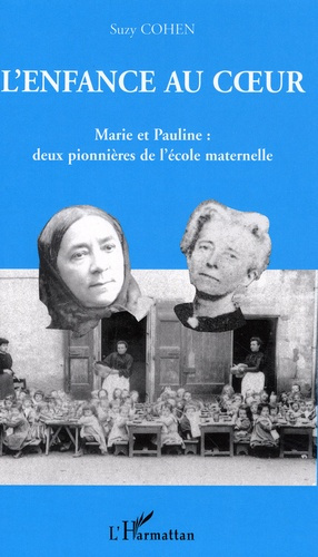 Emprunter L'enfance au coeur. Marie et Pauline, deux prisonnières de l'école maternelle livre