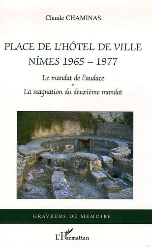 Emprunter Place de l'hôtel de ville Nîmes 1965-1977. Le mandat de l'audace 1965-1971, La stagnation du deuxièm livre