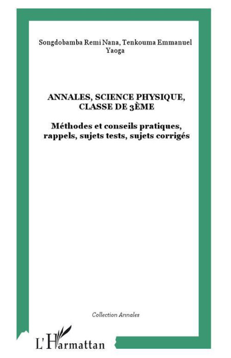 Emprunter Annales, science physique, classe de 3ème. Méthodes et conseils pratiques, rappels, sujets tests, su livre