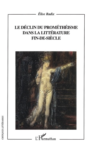 Emprunter Le déclin du prométhéisme dans la littérature fin-de-siècle livre