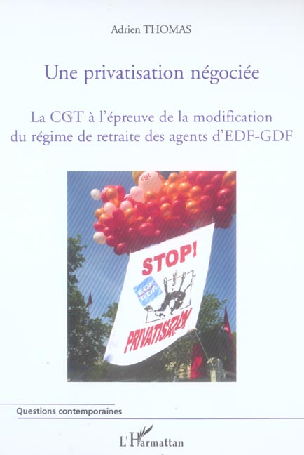 Emprunter Une privatisation négociée. La CGT à l'épreuve de la modification du régime de retraite des agents d livre