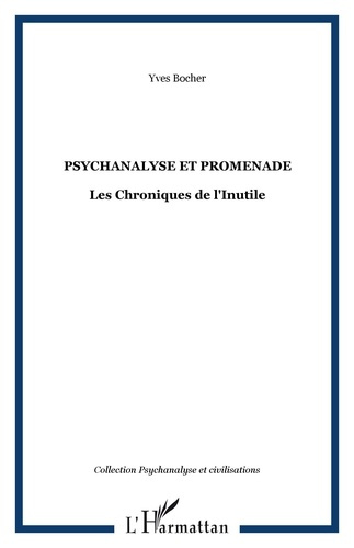 Emprunter Psychanalyse et promenade : les chroniques de l'inutile livre