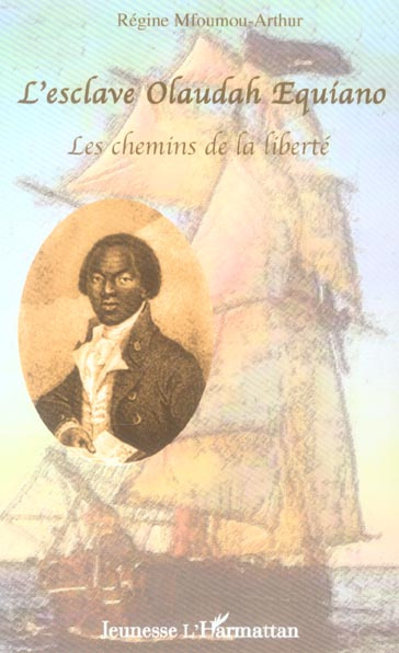 Emprunter L'esclave Olaudah Equiano. Les chemins de la liberté livre