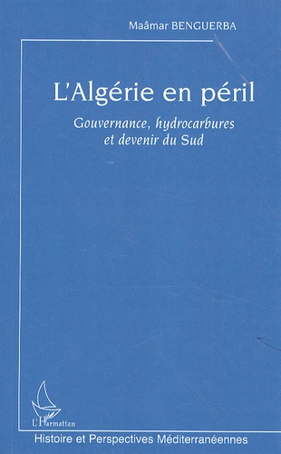 Emprunter L'Algérie en péril. Gouvernance, hydrocarbures et devenir du Sud livre