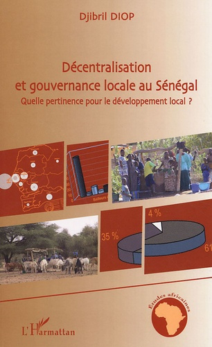 Emprunter Décentralisation et gouvernance locale au Sénégal. Quelle pertinence pour le développement local ? livre