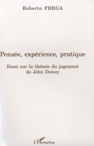 Emprunter Pensée, expérience, pratique. Essai sur la théorie du jugement de John Dewey livre