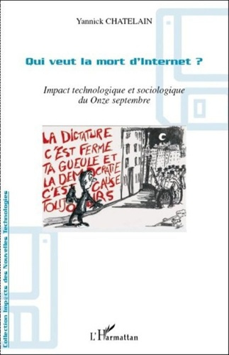 Emprunter Qui veut la mort d'Internet ? Impact technique et sociologique du Onze septembre livre