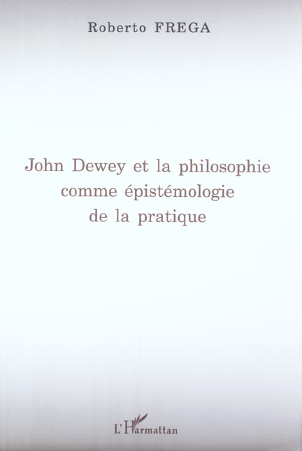 Emprunter John Dewey et la philosophie comme épistémologie de la pratique livre