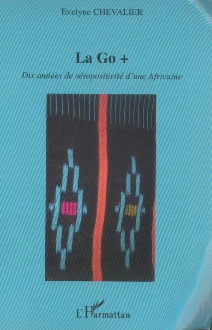 Emprunter La Go . Dix années de séropositivité d'une Africaine livre