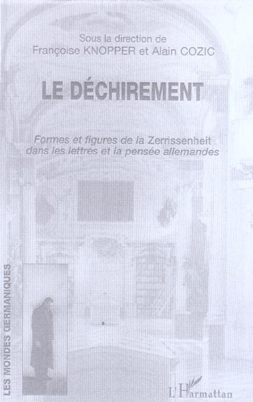 Emprunter Le déchirement. Formes et figures de la Zerrissenheit dans les lettres et la pensée allemandes livre