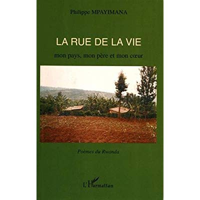 Emprunter La rue de la vie. Mon pays, mon père et mon coeur livre