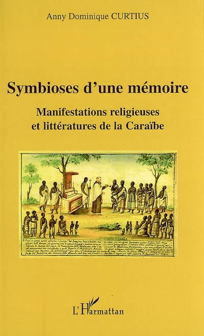 Emprunter Symbioses d'une mémoire. Manifestations religieuses et littératures de la Caraïbe livre