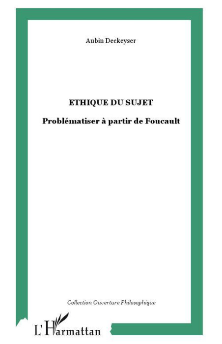 Emprunter Ethique du sujet. Problématiser à partir de Foucault livre