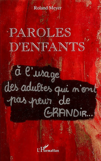 Emprunter Paroles d'enfants : à l'usage des adultes qui n'ont pas peur de grandir livre