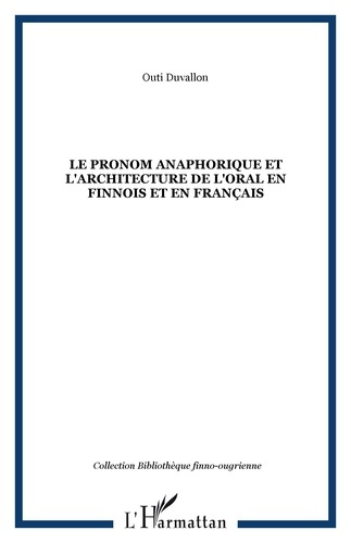Emprunter Le pronom anaphorique et l'architecture de l'oral en finnois et en français livre
