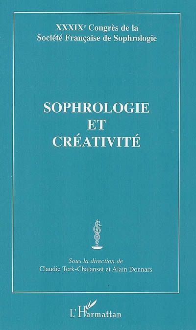 Emprunter Sophrologie et créativité. XXXIXe Congrès de la Société française de sophrologie livre