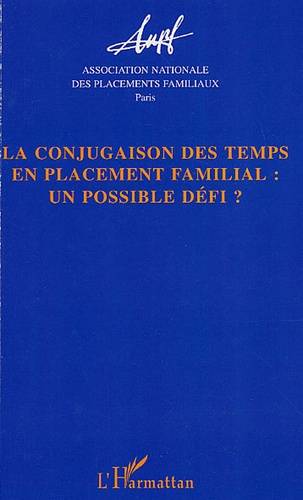 Emprunter La conjugaison des temps en placement familial : un possible défi ? Actes des 14e journées d'étude - livre