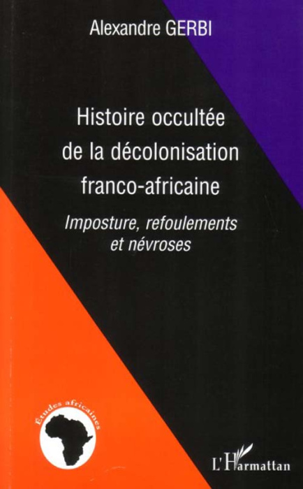 Emprunter Histoire occultée de la décolonisation franco-africaine livre