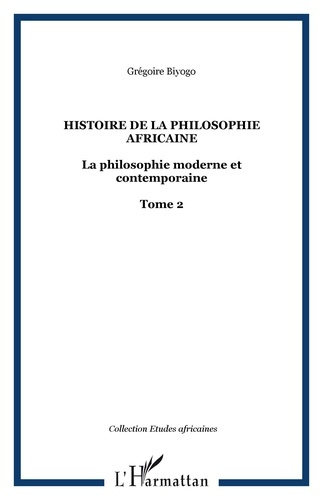 Emprunter Histoire de la philosophie africaine. La philosophie moderne et contemporaine - Tome 2 livre