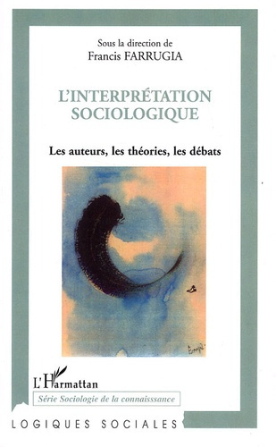 Emprunter L'interprétation sociologique. Les auteurs, les théories, les débats livre