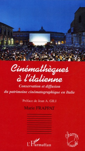 Emprunter Cinémathèques à l'italienne. Conservation et diffusion du patrimoine cinématographique en Italie livre