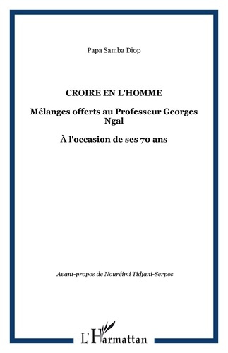 Emprunter Croire en l'homme. Mélanges offerts au Professeur Georges Ngal - À l'occasion de ses 70 ans livre