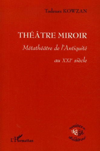 Emprunter Théâtre miroir. Métathéâtre de l'Antiquité au XXIe siècle livre