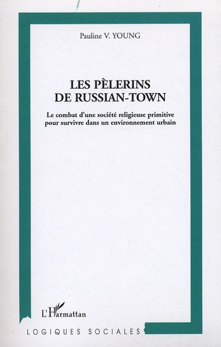 Emprunter Les pèlerins de Russian-Town. Le combat d'une société religieuse primitive pour survivre dans un env livre