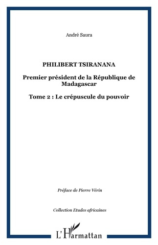 Emprunter Philibert Tsiranana (1910-1978), premier président de la République de Madagascar. vol 2 : Le crépus livre
