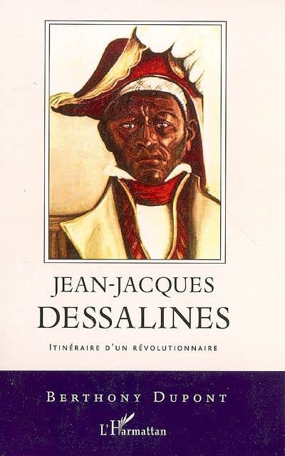 Emprunter Jean-Jacques Dessalines, itinéraire d'un révolutionnaire livre