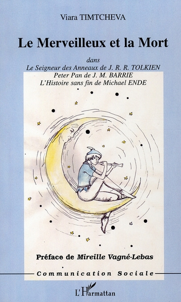 Emprunter Le merveilleux et la mort. Dans le Seigneur des Anneaux de J.R.R. Tolkien, Peter Pan de J.M. Barrie livre