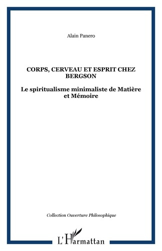 Emprunter Corps, cerveau et esprit chez Bergson. Le spiritualisme minimaliste de Matière à Mémoire livre
