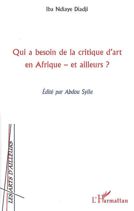 Emprunter Qui a besoin de la critique d'art en Afrique, et ailleurs ? livre
