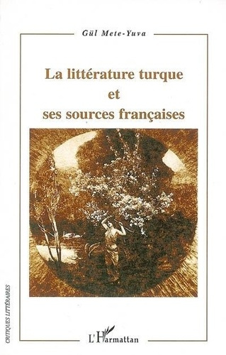 Emprunter La littérature turque et ses sources françaises livre