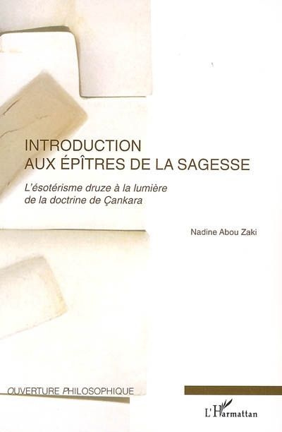 Emprunter Introduction aux épitres de la sagesse. L'ésotérisme druze à la lumière de la doctrine de Cankara livre