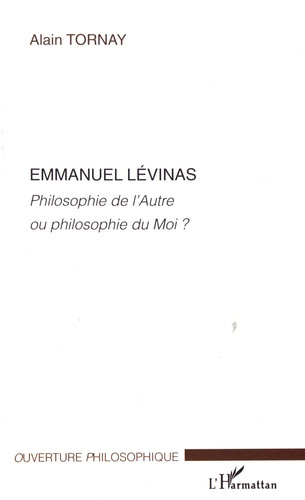 Emprunter Emmanuel Lévinas. Philosophie de l'autre ou philosophie du moi ? livre