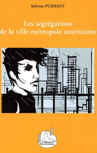 Emprunter Les ségrégations de la ville-métropole américaine livre