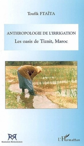 Emprunter Anthropologie de l'irrigation. Les oasis de Tiznit, Maroc livre