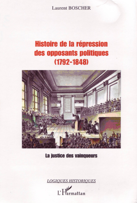 Emprunter Histoire de la répression des opposants politiques (1792-1848). La justice des vainqueurs livre