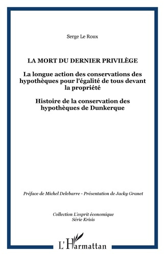 Emprunter La mort du dernier privilège. La longue action des conservations des hypothèques pour l'égalité de t livre