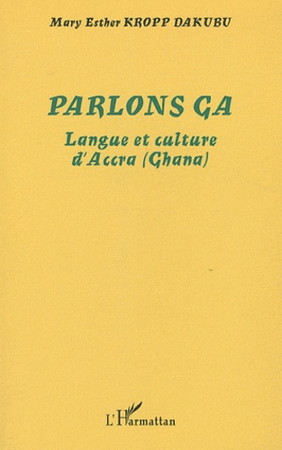 Emprunter Parlons ga. Langue et culture d'Accra (Ghana) livre