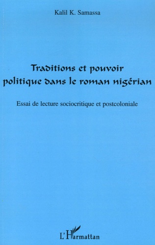 Emprunter Traditions et pouvoir politique dans le roman nigérian. Essai de lecture sociocritique et postcoloni livre
