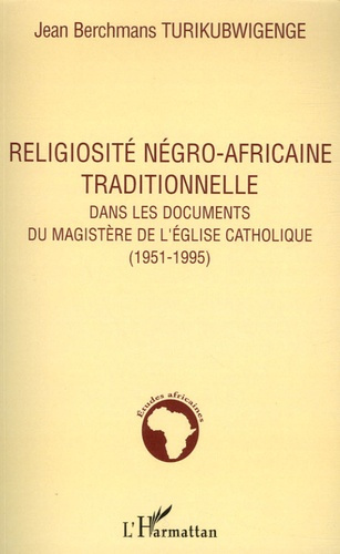 Emprunter Religiosité négro-africaine traditionnelle dans les documents du magistère de l'Eglise catholique (1 livre
