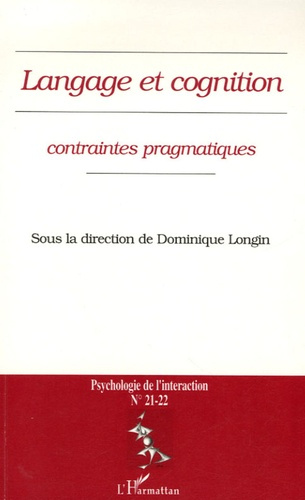Emprunter Psychologie de l'interaction N° 21-22 : Langage et cognition : contraintes pragmatiques livre