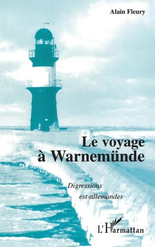 Emprunter Le voyage à Warnemünde. Digressions est-allemandes livre